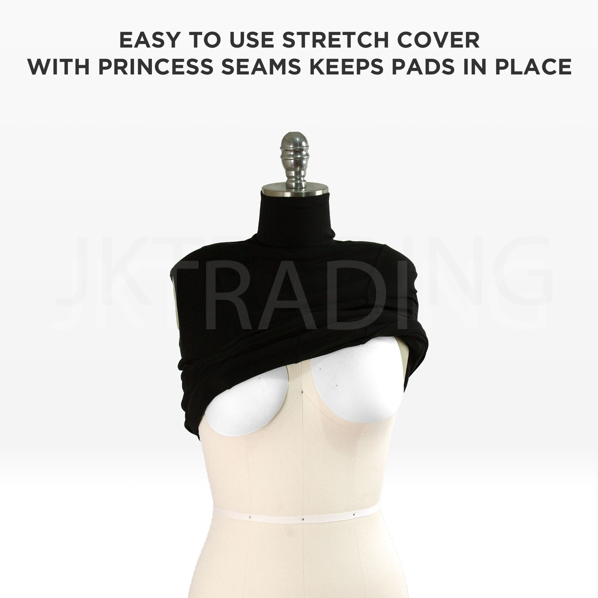 Black stretch fabric cover pulled over bust padding on a female tailor dummy to securely hold pads in place.